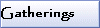 Gatherings